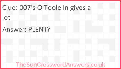 007's O'Toole in gives a lot Answer