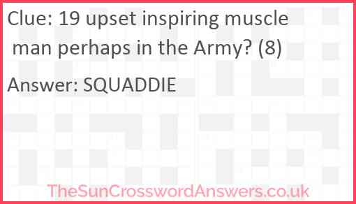 19 upset inspiring muscle man perhaps in the Army? (8) Answer