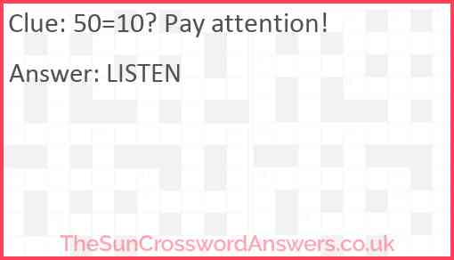 50=10? Pay attention! Answer