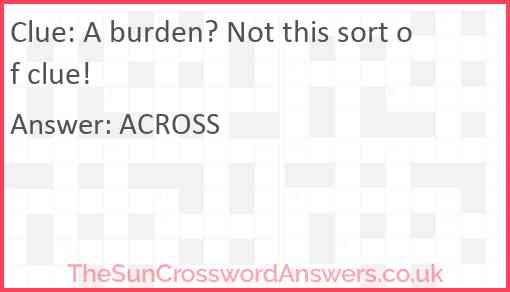 A burden? Not this sort of clue! Answer