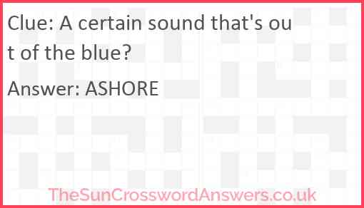 A certain sound that's out of the blue? Answer