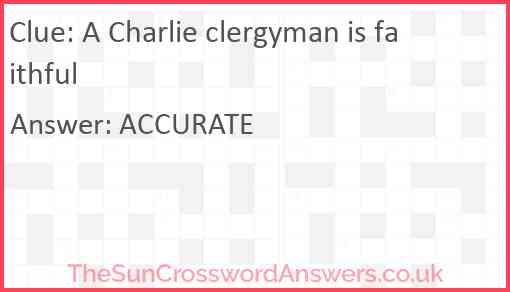 A Charlie clergyman is faithful Answer