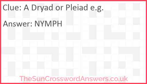 A Dryad or Pleiad e.g. Answer