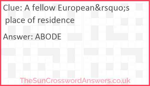 A fellow European&rsquo;s place of residence Answer