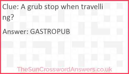 A grub stop when travelling? Answer