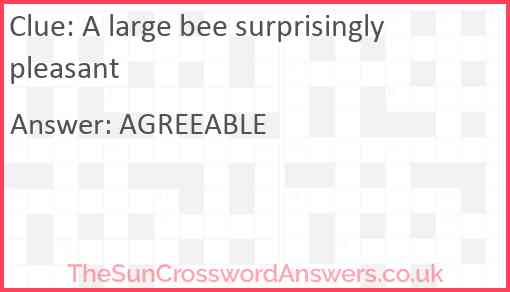 A large bee surprisingly pleasant Answer
