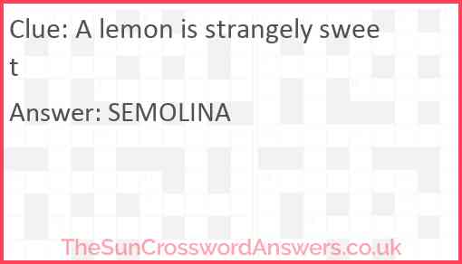 A lemon is strangely sweet Answer