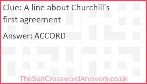 A line about Churchill's first agreement Answer