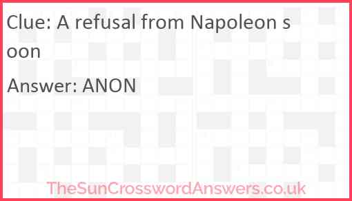 A refusal from Napoleon soon Answer