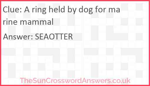 A ring held by dog for marine mammal Answer