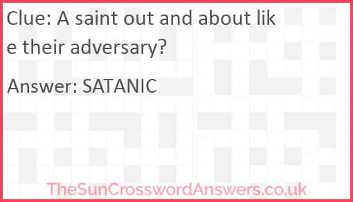 A saint out and about like their adversary? Answer