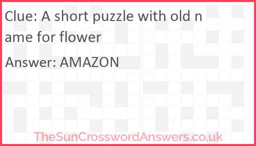 A short puzzle with old name for flower Answer