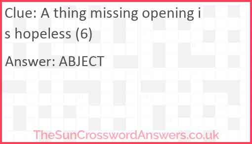 A thing missing opening is hopeless (6) Answer