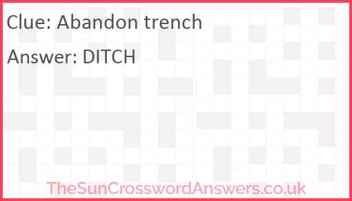 Abandon trench Answer