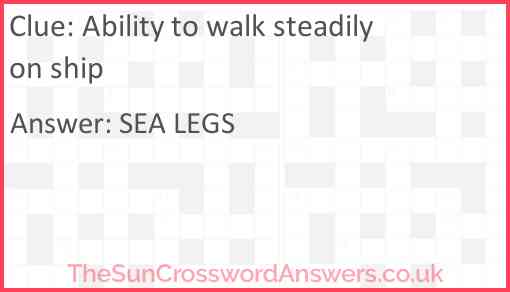 Ability to walk steadily on ship Answer
