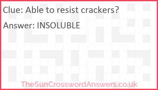 Able to resist crackers? Answer