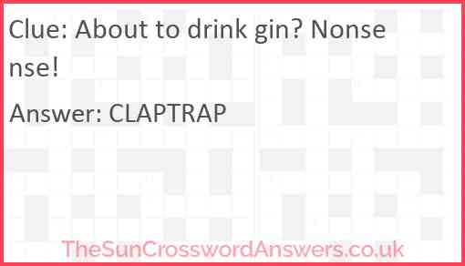 About to drink gin? Nonsense! Answer