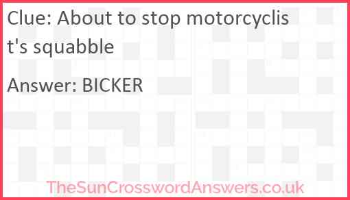 About to stop motorcyclist's squabble Answer