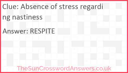 Absence of stress regarding nastiness Answer