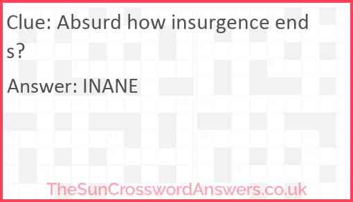 Absurd how insurgence ends? Answer