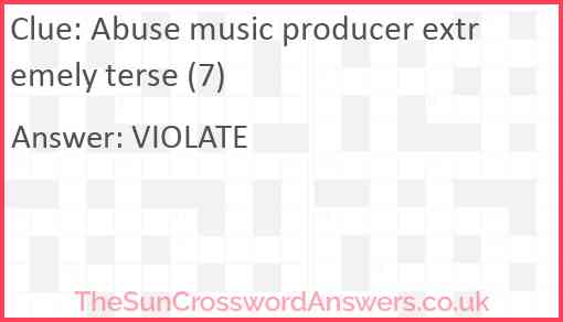 Abuse music producer extremely terse (7) Answer