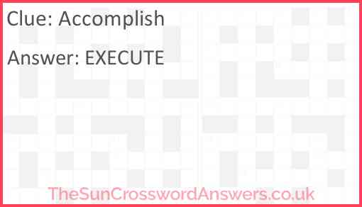 Accomplish crossword clue TheSunCrosswordAnswers co uk