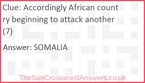 Accordingly African country beginning to attack another (7) Answer