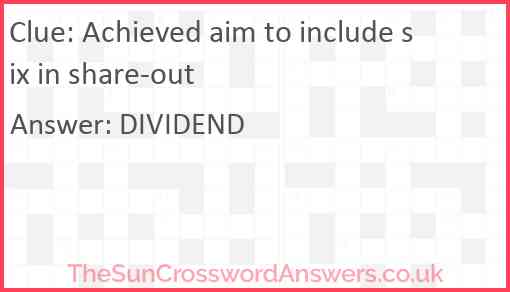Achieved aim to include six in share-out Answer