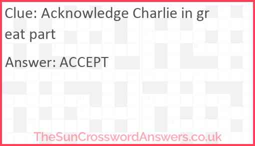 Acknowledge Charlie in great part Answer