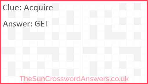 Acquire crossword clue TheSunCrosswordAnswers co uk