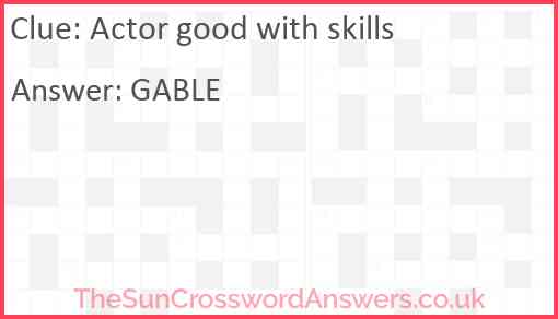 Actor good with skills Answer