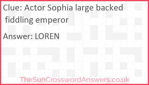 Actor Sophia large backed fiddling emperor Answer