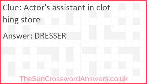 Actor's assistant in clothing store Answer
