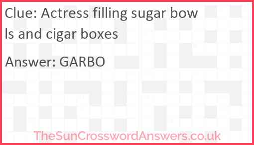 Actress filling sugar bowls and cigar boxes Answer