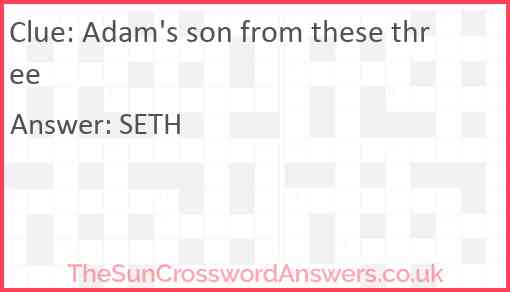 Adam's son from these three Answer
