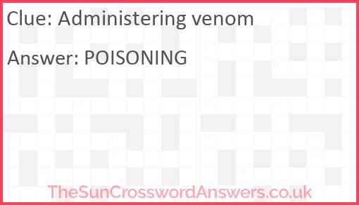 Administering venom Answer