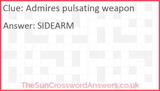 Admires pulsating weapon Answer