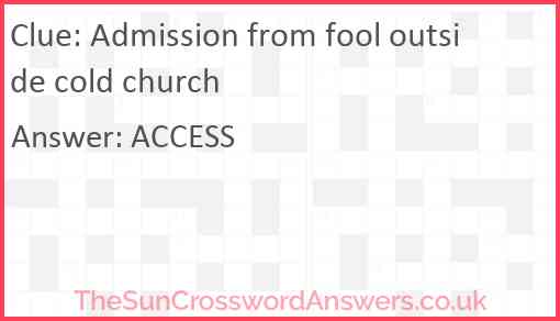 Admission from fool outside cold church Answer