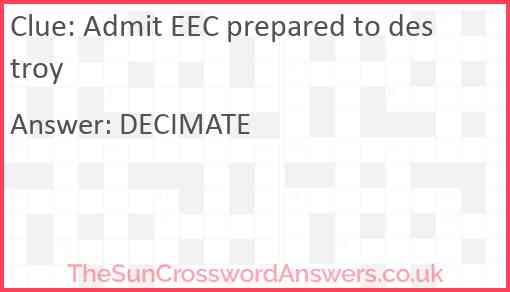 Admit EEC prepared to destroy Answer