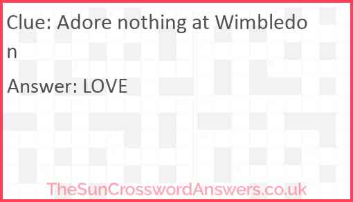 Adore nothing at Wimbledon Answer