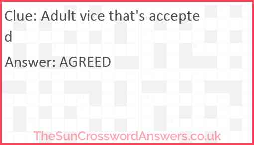 Adult vice that's accepted Answer