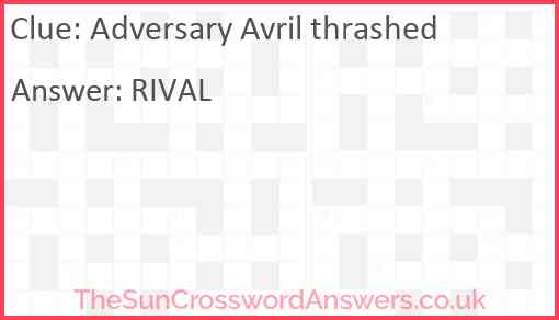 Adversary Avril thrashed Answer