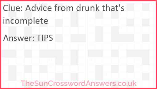 Advice from drunk that's incomplete Answer