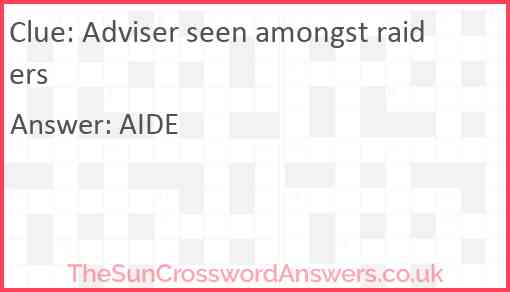 Adviser seen amongst raiders Answer
