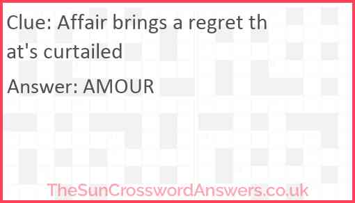 Affair brings a regret that's curtailed Answer