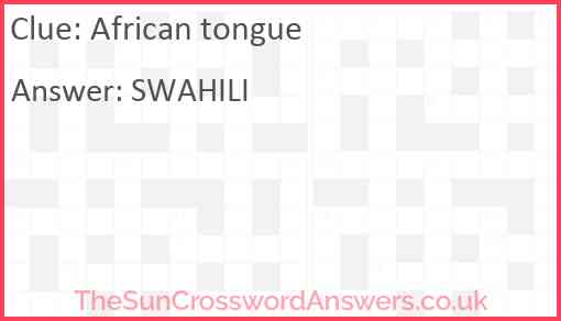 African tongue crossword clue TheSunCrosswordAnswers co uk