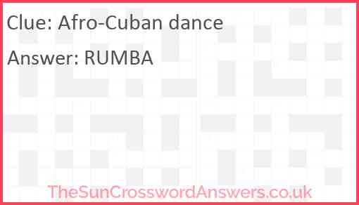 Afro Cuban dance crossword clue TheSunCrosswordAnswers co uk