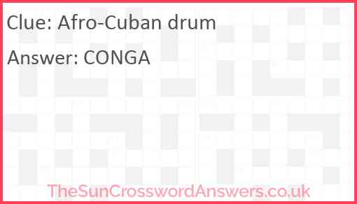 Afro Cuban drum crossword clue TheSunCrosswordAnswers co uk