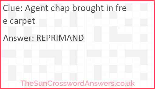 Agent chap brought in free carpet Answer