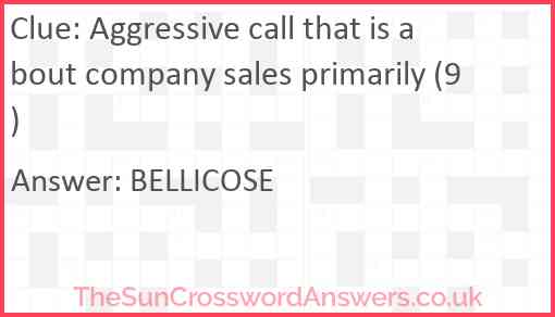 Aggressive call that is about company sales primarily (9) Answer